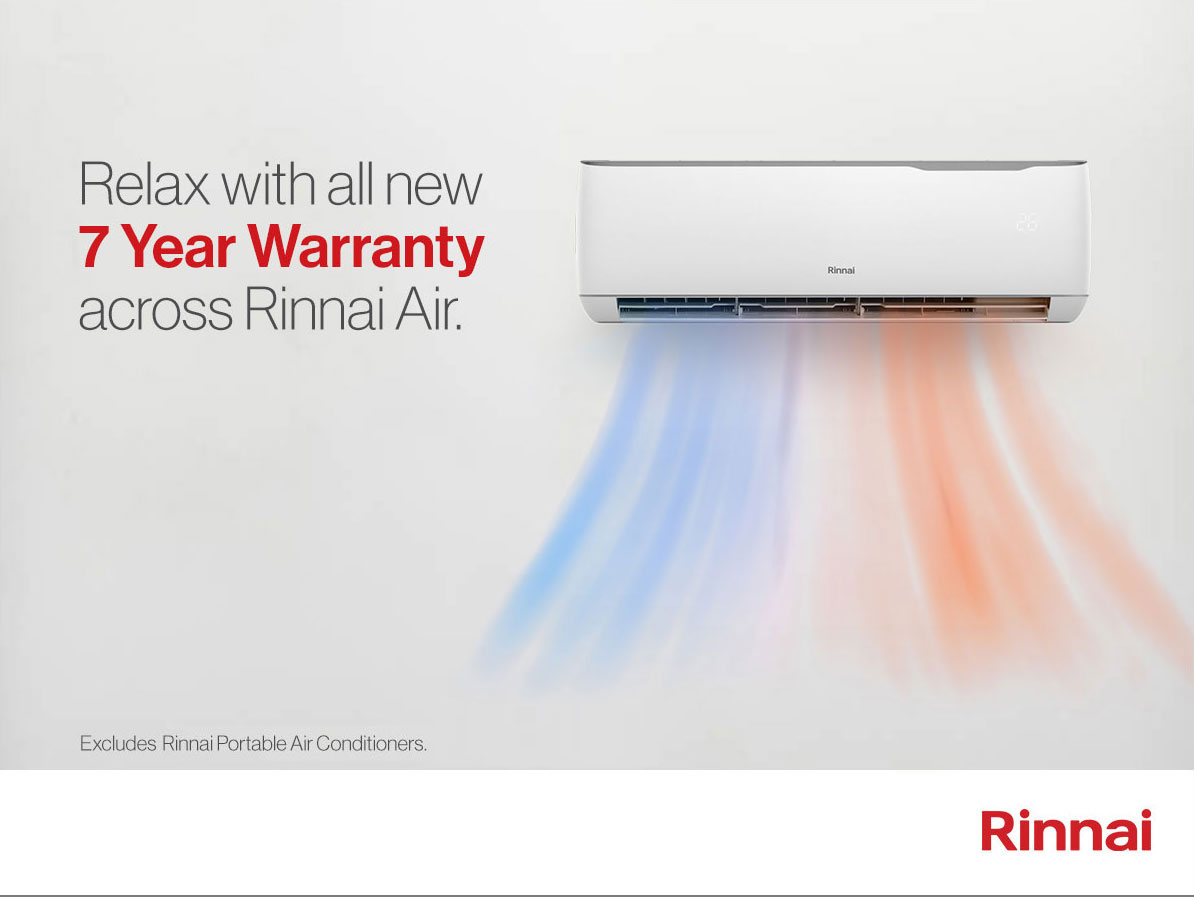 Rinnai air conditioning now comes with 7 year warranty